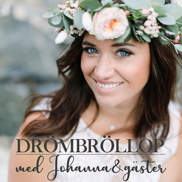 Drömbröllop med Johanna och&nbsp;gäster